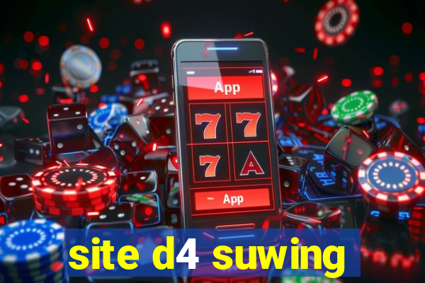 site d4 suwing